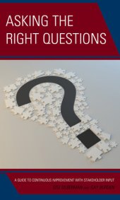 book Asking the Right Questions: A Guide to Continuous Improvement with Stakeholder Input