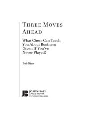 book Three Moves Ahead: What Chess Can Teach You About Business