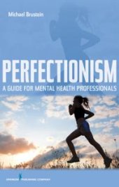 book Perfectionism : A Guide for Mental Health Professionals