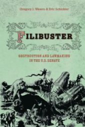 book Filibuster : Obstruction and Lawmaking in the U. S. Senate