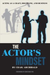 book The Actor's Mindset: Acting as a Craft, Discipline and Business