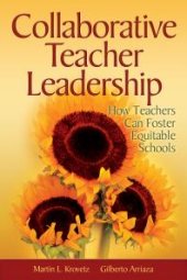 book Collaborative Teacher Leadership : How Teachers Can Foster Equitable Schools