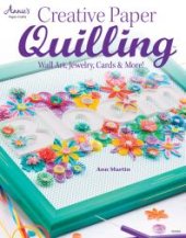 book Creative Paper Quilling : Wall Art, Jewelry, Cards & More!