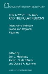 book The Law of the Sea and the Polar Regions : Interactions Between Global and Regional Regimes