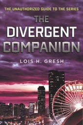 book The Divergent Companion: The Unauthorized Guide to the Series