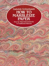 book How to Marbleize Paper: Step-by-Step Instructions for 12 Traditional Patterns