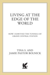 book Living at the Edge of the World: A Teenager's Survival in the Tunnels of Grand Central Station