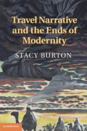 book Travel Narrative and the Ends of Modernity