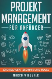 book Projektmanagement für Anfänger: Grundlagen, -begriffe und Tools