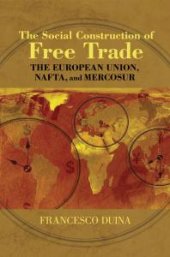 book The Social Construction of Free Trade : The European Union, NAFTA, and Mercosur