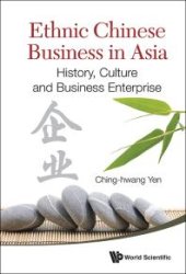 book Ethnic Chinese Business In Asia: History, Culture And Business Enterprise