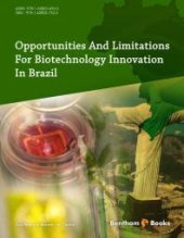 book Opportunities and Limitations For Biotechnology Innovation In Brazil