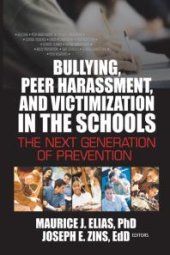 book Bullying, Peer Harassment, and Victimization in the Schools : The Next Generation of Prevention