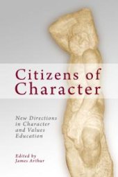 book Citizens of Character : New Directions in Character and Values Education