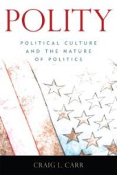 book Polity : Political Culture and the Nature of Politics