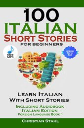 book 100 Italian Short Stories for Beginners: Learn Italian with Stories Including Audiobook