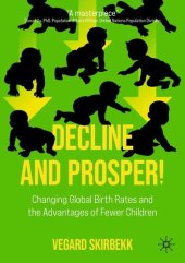 book Decline and Prosper!: Changing Global Birth Rates and the Advantages of Fewer Children