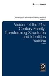 book Visions of the 21st Century Family : Transforming Structures and Identities