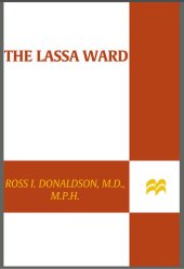 book The Lassa Ward: One Man's Fight Against One of the World's Deadliest Diseases