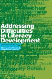 book Addressing Difficulties in Literacy Development : Responses at Family, School, Pupil and Teacher Levels