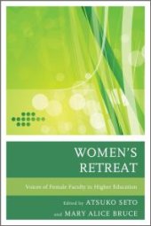 book Women's Retreat : Voices of Female Faculty in Higher Education