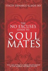 book The No Excuses Guide to Soul Mates: You Can Attract a Great Relationship & Stop Making Mistakes in Love