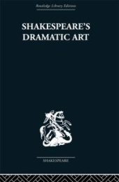 book Shakespeare's Dramatic Art : Collected Essays