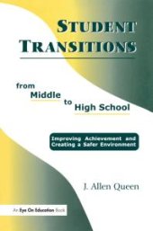 book Student Transitions from Middle to High School : Improving Achievement and Creating a Safer Environment