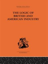 book The Logic of British and American Industry