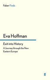 book Exit Into History: A Journey Through the New Eastern Europe