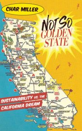 book Not So Golden State: Sustainability vs. the California Dream