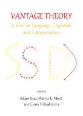 book Vantage Theory : A View on Language, Cognition and Categorization