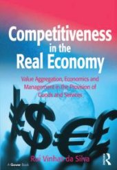 book Competitiveness in the Real Economy : Value Aggregation, Economics and Management in the Provision of Goods and Services