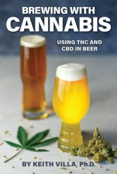 book Brewing with Cannabis: Using THC and CBD in Beer