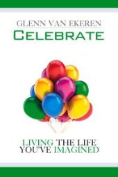 book Celebrate : Living The Life You've Imagined