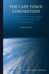 book The Cape Town Convention : Its Application to Space Assets and Relation to the Law of Outer Space