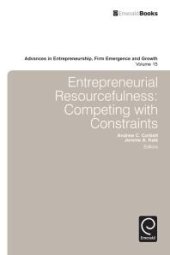 book Entrepreneurial Resourcefulness : Competing with Constraints