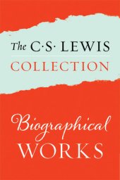 book The Biographical Works of C. S. Lewis: All My Road Before Me; Surprised by Joy, Collected Letters of C. S. Lewis Volumes I, II, and II