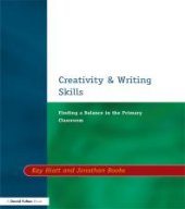 book Creativity and Writing Skills : Finding a Balance in the Primary Classroom