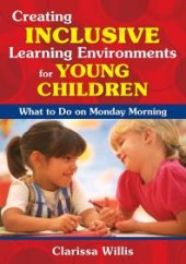 book Creating Inclusive Learning Environments for Young Children : What to Do on Monday Morning