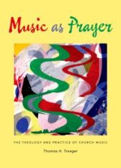 book Music As Prayer : The Theology and Practice of Church Music