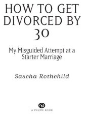 book How to Get Divorced by 30: My Misguided Attempt at a Starter Marriage