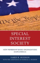 book Special Interest Society : How Membership-based Organizations Shape America