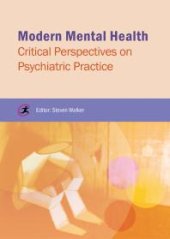 book Modern Mental Health : Critical Perspectives on Psychiatric Practice