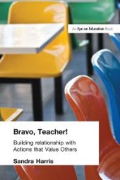 book Bravo Teacher : Building Relationships with Actions That Value Others