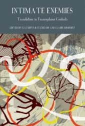 book Intimate Enemies : Translation in Francophone Contexts