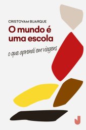 book O mundo é uma escola: o que aprendi em viagens