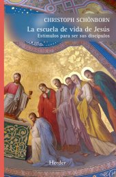 book La escuela de vida de Jesús: Estímulos para ser sus discípulos