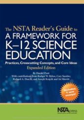 book The NSTA Reader's Guide to a Framework for K-12 Science Education : Practices, Crosscutting Concepts and Core Ideas