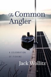 book The Common Angler: A Celebration of Fishing